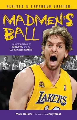 Madmen's Ball : La saga continue de Kobe, Phil et des Lakers de Los Angeles - Madmen's Ball: The Continuing Saga of Kobe, Phil, and the Los Angeles Lakers