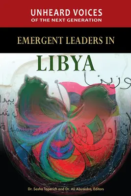 Voix inaudibles de la prochaine génération : Leaders émergents en Libye - Unheard Voices of the Next Generation: Emergent Leaders in Libya