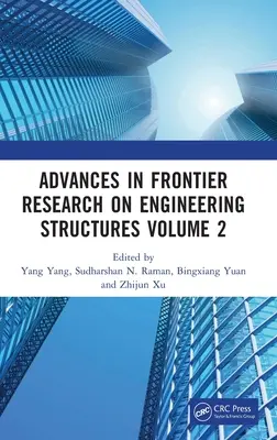 Advances in Frontier Research on Engineering Structures Volume 2 : Proceedings of the 6th International Conference on Civil Architecture and Structural - Advances in Frontier Research on Engineering Structures Volume 2: Proceedings of the 6th International Conference on Civil Architecture and Structural