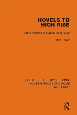 Des taudis aux grands immeubles : le logement social en Europe depuis 1850 - Hovels to High Rise: State Housing in Europe Since 1850