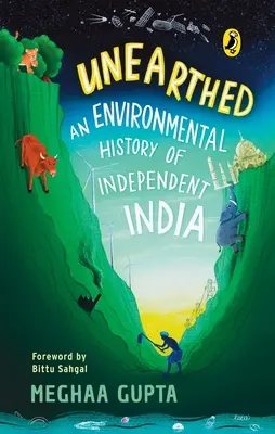 Unearthed : L'histoire environnementale de l'Inde indépendante - Unearthed: The Environmental History of Independent India