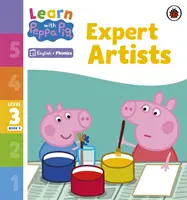 Apprendre avec Peppa Niveau 3 Livre 9 - Artistes experts (Lecteur de Phonologie) - Learn with Peppa Phonics Level 3 Book 9 - Expert Artists (Phonics Reader)