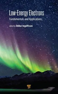 Electrons de basse énergie : Principes fondamentaux et applications - Low-Energy Electrons: Fundamentals and Applications