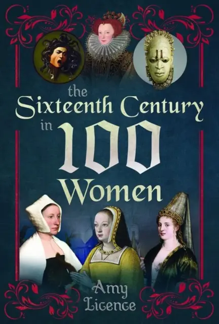 Le XVIe siècle en 100 femmes - The Sixteenth Century in 100 Women