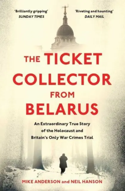 Ticket Collector from Belarus - L'histoire extraordinaire du seul procès pour crimes de guerre en Grande-Bretagne - Ticket Collector from Belarus - An Extraordinary True Story of Britain's Only War Crimes Trial