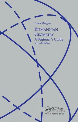 Géométrie Riemannienne : Un guide pour les débutants, deuxième édition - Riemannian Geometry: A Beginners Guide, Second Edition