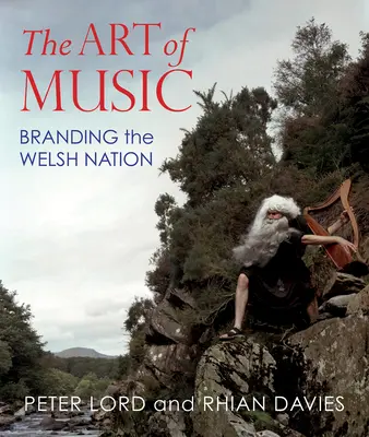 L'art de la musique : la marque de la nation galloise - The Art of Music: Branding the Welsh Nation