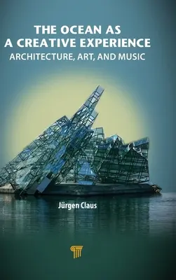 L'océan comme expérience créative : Architecture, art et musique - The Ocean as a Creative Experience: Architecture, Art, and Music