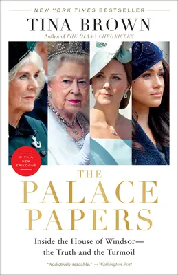 Les Palace Papers : A l'intérieur de la maison de Windsor, la vérité et le tumulte - The Palace Papers: Inside the House of Windsor--The Truth and the Turmoil