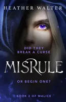 Misrule - Deuxième tome de la duologie Malice - Misrule - Book Two of the Malice Duology