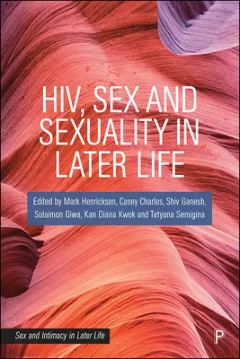 Le VIH, le sexe et la sexualité à un âge avancé - Hiv, Sex and Sexuality in Later Life