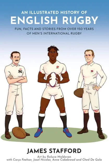 Histoire illustrée du rugby anglais - Amusement, faits et anecdotes sur plus de 150 ans de rugby international masculin - Illustrated History of English Rugby - Fun, Facts and Stories from over 150 Years of Men's International Rugby