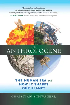 L'Anthropocène : L'ère humaine et la façon dont elle façonne notre planète - The Anthropocene: The Human Era and How It Shapes Our Planet