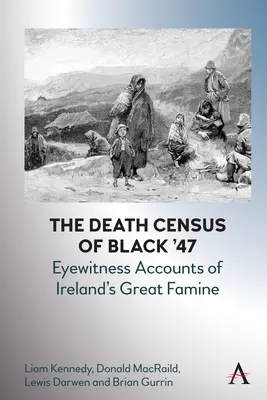 Le recensement des morts de Black '47 : récits de témoins oculaires de la grande famine en Irlande - The Death Census of Black '47: Eyewitness Accounts of Ireland's Great Famine