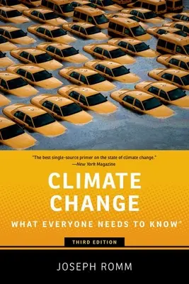 Changement climatique - Ce que tout le monde doit savoir (Romm Joseph (Senior Fellow Senior Fellow Center for American Progress)) - Climate Change - What Everyone Needs to Know (Romm Joseph (Senior Fellow Senior Fellow Center for American Progress))