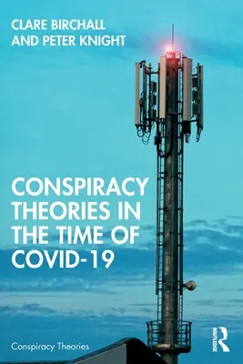 Les théories du complot à l'époque du Covid-19 - Conspiracy Theories in the Time of Covid-19