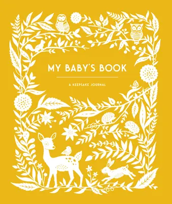 Le livre de mon bébé : Un journal souvenir pour les parents afin de préserver les souvenirs, les moments et les étapes importantes (Keepsake Legacy Journals) - My Baby's Book: A Keepsake Journal for Parents to Preserve Memories, Moments & Milestones (Keepsake Legacy Journals)