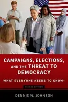 Campagnes, élections et menaces pour la démocratie - Ce que tout le monde doit savoir - Campaigns, Elections, and the Threat to Democracy - What Everyone Needs to Know