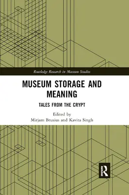 Stockage et signification des musées : Histoires de la crypte - Museum Storage and Meaning: Tales from the Crypt