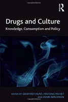 Drogues et culture : Connaissance, consommation et politique - Drugs and Culture: Knowledge, Consumption and Policy