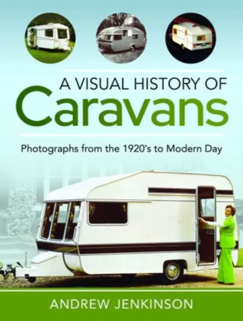 Une histoire visuelle des caravanes : Photographies des années 1920 à nos jours - A Visual History of Caravans: Photographs from the 1920's to Modern Day