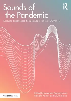 Les bruits de la pandémie : Récits, expériences et perspectives à l'époque du COVID-19 - Sounds of the Pandemic: Accounts, Experiences, Perspectives in Times of COVID-19