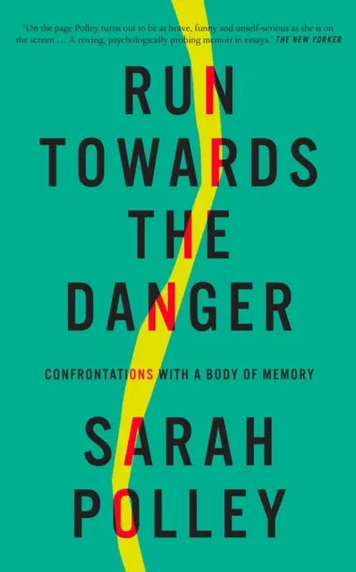 Courir vers le danger - Confrontations avec un corps de mémoire - Run Towards the Danger - Confrontations with a Body of Memory