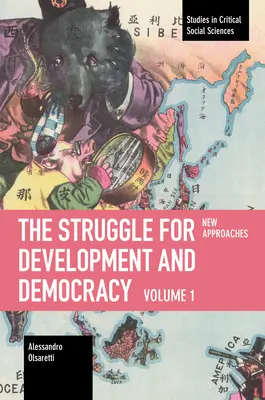 La lutte pour le développement et la démocratie : Volume 1 - Nouvelles approches - The Struggle for Development and Democracy: Volume 1 - New Approaches