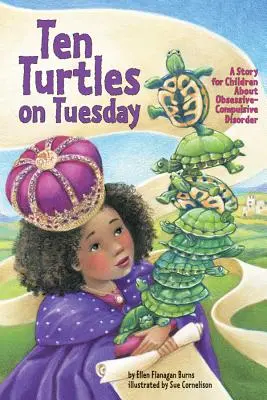 Dix tortues le mardi - Une histoire pour enfants sur les troubles obsessionnels compulsifs - Ten Turtles on Tuesday - A Story for Children About Obsessive-Compulsive Disorder