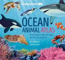 Lonely Planet Kids Atlas des animaux marins - Lonely Planet Kids Ocean Animal Atlas