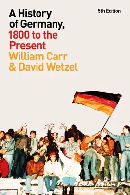 Histoire de l'Allemagne de 1800 à nos jours - A History of Germany, 1800 to the Present