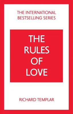 Les règles de l'amour : Un code personnel pour des relations plus heureuses et plus épanouissantes - Rules of Love, The: A Personal Code for Happier, More Fulfilling Relationships