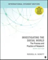 Investigating the Social World - International Student Edition - Le processus et la pratique de la recherche - Investigating the Social World - International Student Edition - The Process and Practice of Research