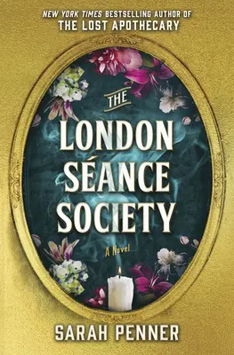 London Seance Society - le nouveau roman enchanteur de l'auteur de L'Apothicaire perdu - London Seance Society - the enchanting new novel from the author of The Lost Apothecary