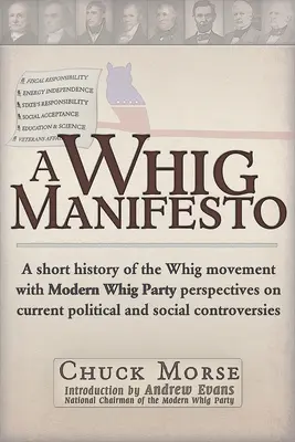 Manifeste whig - Une brève histoire du mouvement whig avec les perspectives du parti whig moderne sur les controverses politiques et sociales actuelles - Whig Manifesto - A Short History of the Whig Movement with Modern Whig Party Perspectives on Current Political and Social Controversies