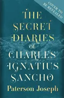 Le journal secret de Charles Ignatius Sancho - « Un roman historique absolument palpitant, qui prend à la gorge » STEPHEN FRY - Secret Diaries of Charles Ignatius Sancho - 