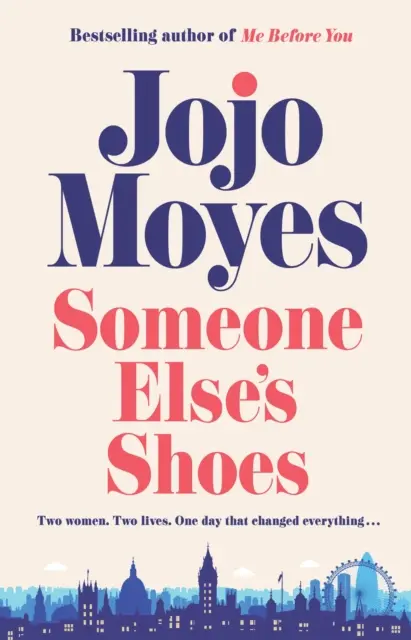 Les chaussures de quelqu'un d'autre - Le best-seller numéro 1 du Sunday Times de l'auteur de Me Before You et The Giver of Stars. - Someone Else's Shoes - The No 1 Sunday Times bestseller from the author of Me Before You and The Giver of Stars