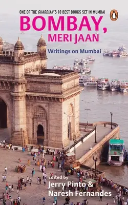 Bombay, Meri Jaan : Writings on Mumbai ((Ed ). Pinto) - Bombay, Meri Jaan: Writings on Mumbai ((Ed ). Pinto)