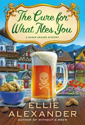 Le remède à ce qui vous rend malade : Un mystère de Sloan Krause - The Cure for What Ales You: A Sloan Krause Mystery