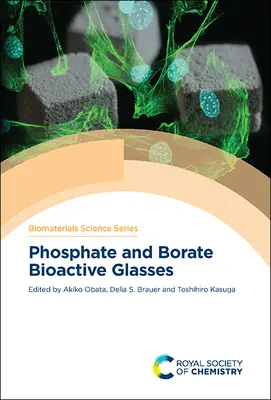 Verres bioactifs au phosphate et au borate - Phosphate and Borate Bioactive Glasses