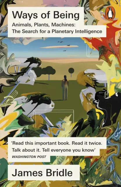 Les modes d'existence - Animaux, plantes, machines : La recherche d'une intelligence planétaire - Ways of Being - Animals, Plants, Machines: The Search for a Planetary Intelligence