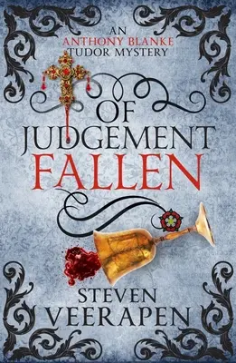 Du jugement tombé : Un mystère Tudor d'Anthony Blanke - Of Judgement Fallen: An Anthony Blanke Tudor Mystery