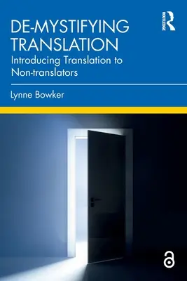 Démystifier la traduction : Présenter la traduction aux non-traducteurs - De-Mystifying Translation: Introducing Translation to Non-Translators