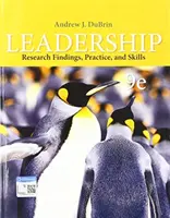 Leadership - Résultats de la recherche, pratique et compétences (DuBrin Andrew (Rochester Institute of Technology)) - Leadership - Research Findings, Practice, and Skills (DuBrin Andrew (Rochester Institute of Technology))