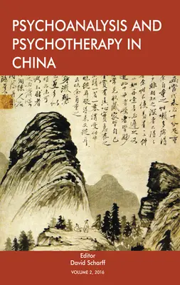 Psychanalyse et psychothérapie en Chine : Volume 2 - Psychoanalysis and Psychotherapy in China: Volume 2