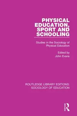 Éducation physique, sport et scolarisation : Études sur la sociologie de l'éducation physique - Physical Education, Sport and Schooling: Studies in the Sociology of Physical Education