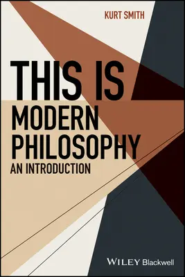 La philosophie moderne - Une introduction - This Is Modern Philosophy - An Introduction