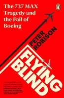 Flying Blind - La tragédie du 737 MAX et la chute de Boeing - Flying Blind - The 737 MAX Tragedy and the Fall of Boeing