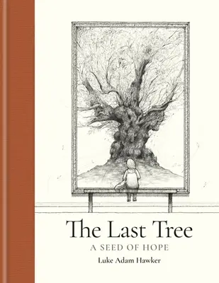 Le dernier arbre : Une graine d'espoir - The Last Tree: A Seed of Hope