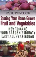 Stockage des fruits et légumes cultivés à la maison - Comment faire durer la récolte de votre jardin tout au long de l'année - Storing Your Home Grown Fruit and Vegetables - How to Make Your Garden's Bounty Last all Year Round